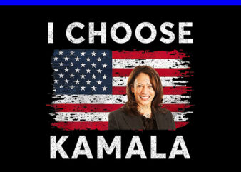 I Choose Kamala Flag PNG, Kamala Harris PNG t shirt design for sale