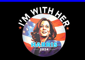 I’m With Her Kamala Vote For 2024 President PNG, Kamala-Harris PNG t shirt design for sale