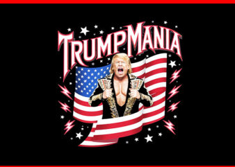 Trumpamania 2024 PNG, Trump Amania PNG, Trump PNG t shirt designs for sale