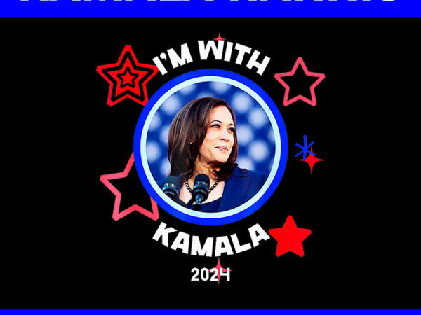 I’m with her kamala vote for 2024 president png, kamala-harris png t shirt design for sale