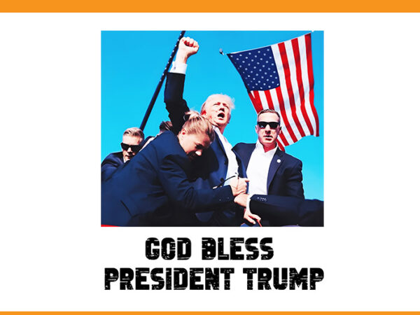 God bless president trump png, trump shot png t shirt design template