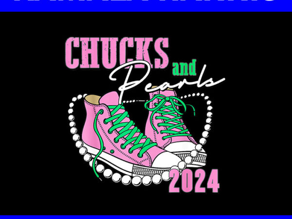 Chucks and pearls i’m with her kamala 2024 png t shirt vector file