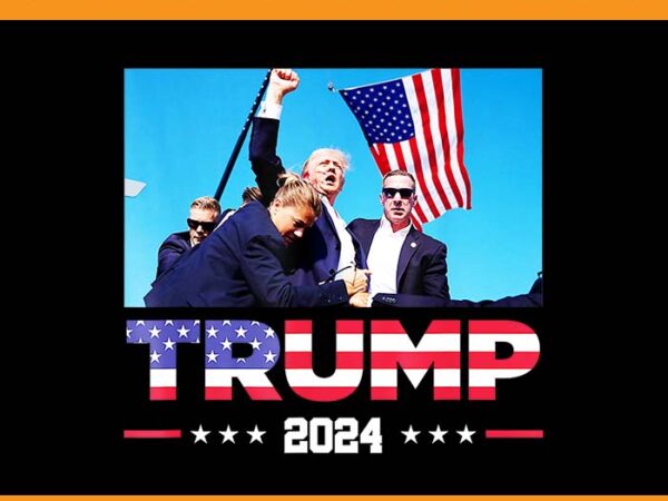 Trump shot png, trump 2024 png, trump fight fight fight png t shirt designs for sale