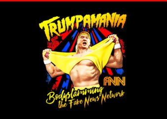 Trumpamania PNG, Trumpamania Body Slamming In The Fake News Network PNG t shirt designs for sale