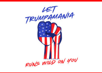 Let Trumpamania Run Wild On You PNG, Trumpamania PNG