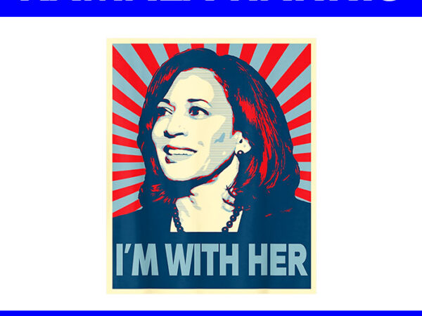 I’m with her kamala vote for 2024 president kamala-harris png t shirt design for sale