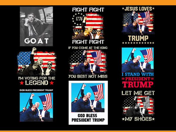 Bundle trump 2024 png, trump fight fight fight png, jesus loves trump png, god bless president trump png t shirt template