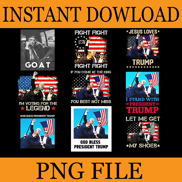 Bundle Trump 2024 PNG, Trump Fight Fight Fight PNG, Jesus Loves Trump PNG, God Bless President Trump PNG