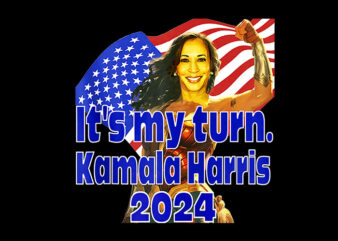 It’s My Turn Kamala Harris 2024 PNG