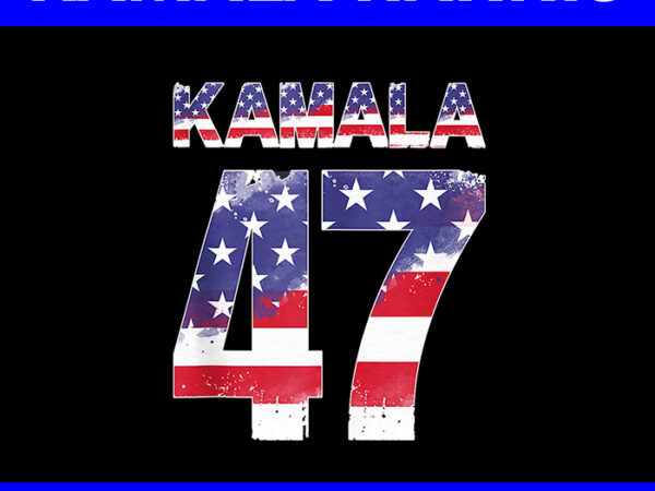 Kamala harris 47th president democrat liberal us flag png t shirt vector art