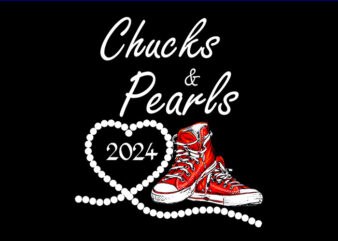 Chucks And Pearls I’M With Her Kamala 2024 PNG, Chucks And Pearls PNG t shirt vector file