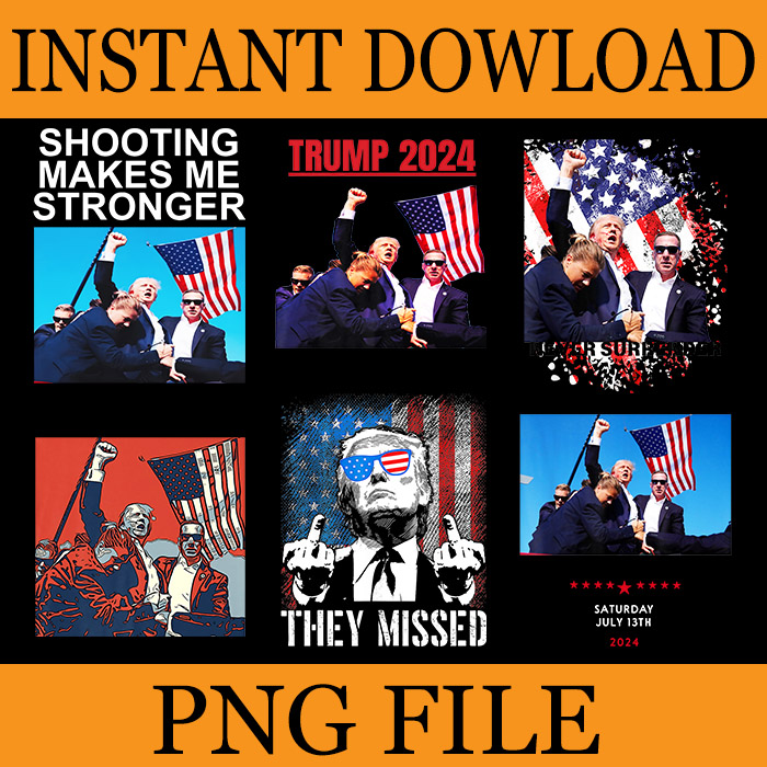 Shooting Makes Me Stronger Trump PNG, They Missed Trump PNG