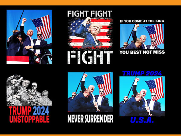 Trump 2024 png, trump fight fight fight png, if you come at the king you best not miss png t shirt designs for sale