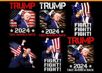 Trump 2024 Take America Back PNG, Trump Fight Fight Fight PNG t shirt designs for sale