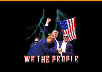 We The People Trump PNG, Trump 2024 PNG t shirt design for sale