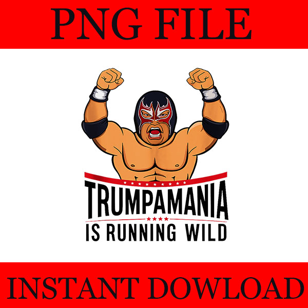 Trumpamania PNG, Let Trumpamania Run Wild Brother PNG, Trumpamania 2024 PNG