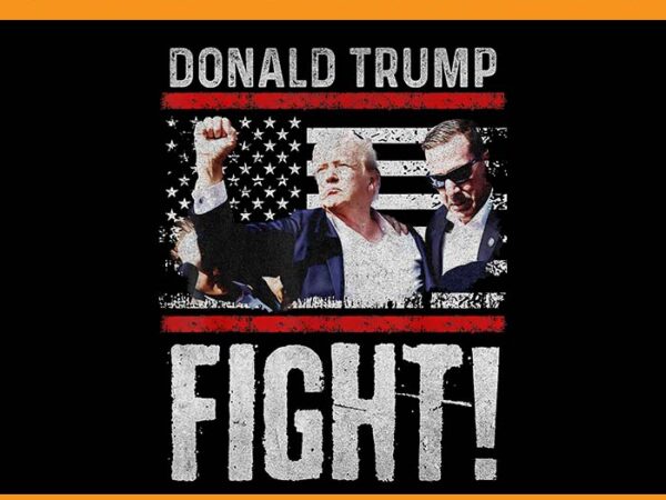 Donald trump fight png, trump 2024 png, trump shoting png t shirt vector illustration