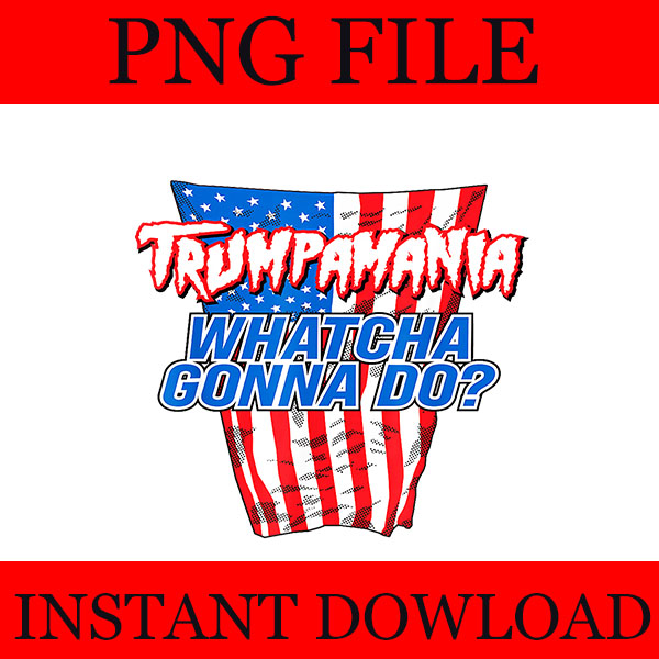 Trumpamania PNG, Let Trumpamania Run Wild Brother PNG, Trumpamania 2024 PNG