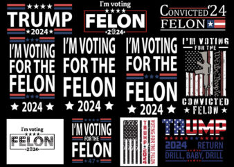 I’m Voting For The Felon 2024 SVG, Trump 2024 SVG, Convicted Felon 24 SVG