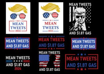 Mean Tweets And 1.87 Gas Trump 2024 SVG t shirt designs for sale