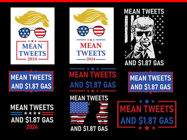 Mean tweets and 1.87 gas trump 2024 svg t shirt designs for sale