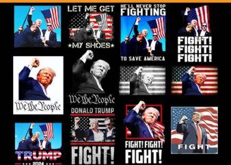 Donald trump PNG, Donald Trump 2024 Survived Shot At Election Rally PNG, Trump Fight Fighting Fighters PNG t shirt vector illustration