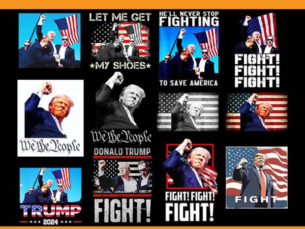 Donald trump png, donald trump 2024 survived shot at election rally png, trump fight fighting fighters png t shirt vector illustration