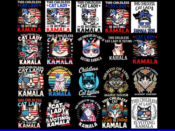 Bundle kamara harris 2024 png, this childless cat lady is voting kamala png t shirt template