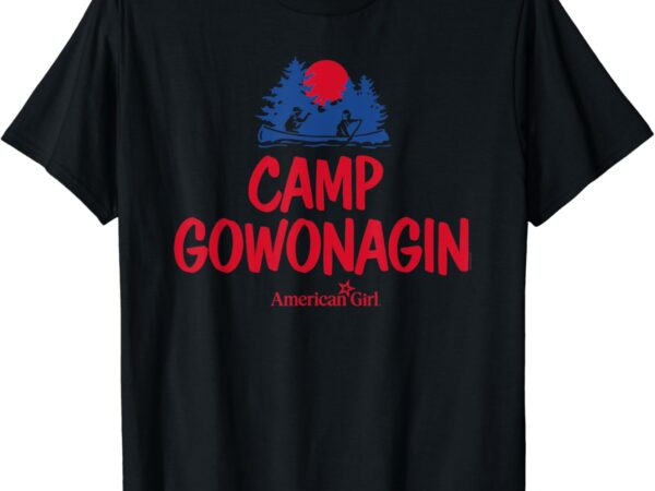 American girl – camp gowonagin t-shirt