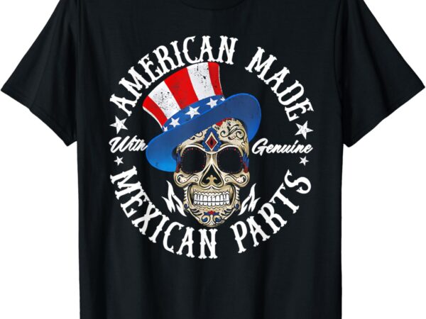 American made with genuine mexican parts skull t-shirt