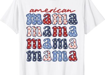 American Mama Matching Family 4th Of July American Flag T-Shirt