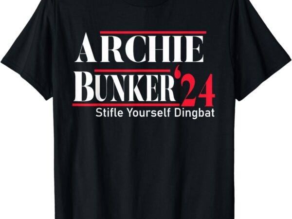 Archie bunker 24. stifle yourself dingbat t-shirt