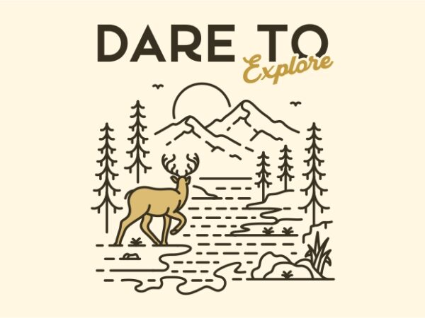 Dare to explore t shirt vector illustration