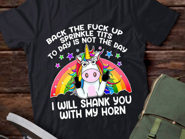 Back the fuck uρ sprinkle tits to day is not the day i will shank you with my horn lts-d t shirt template