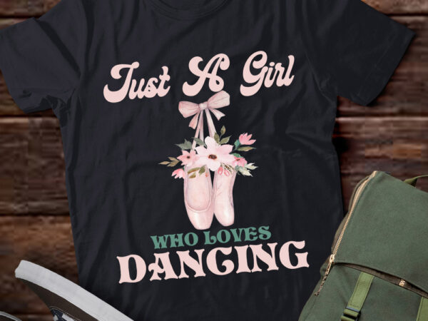 Ballerina dancer just a girl who loves dancing dance lover lts-d t shirt template