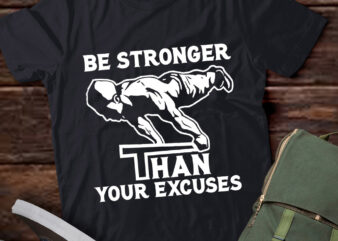 Be Stronger Than Your Excuses Fitness Funny Gym Workout lts-d