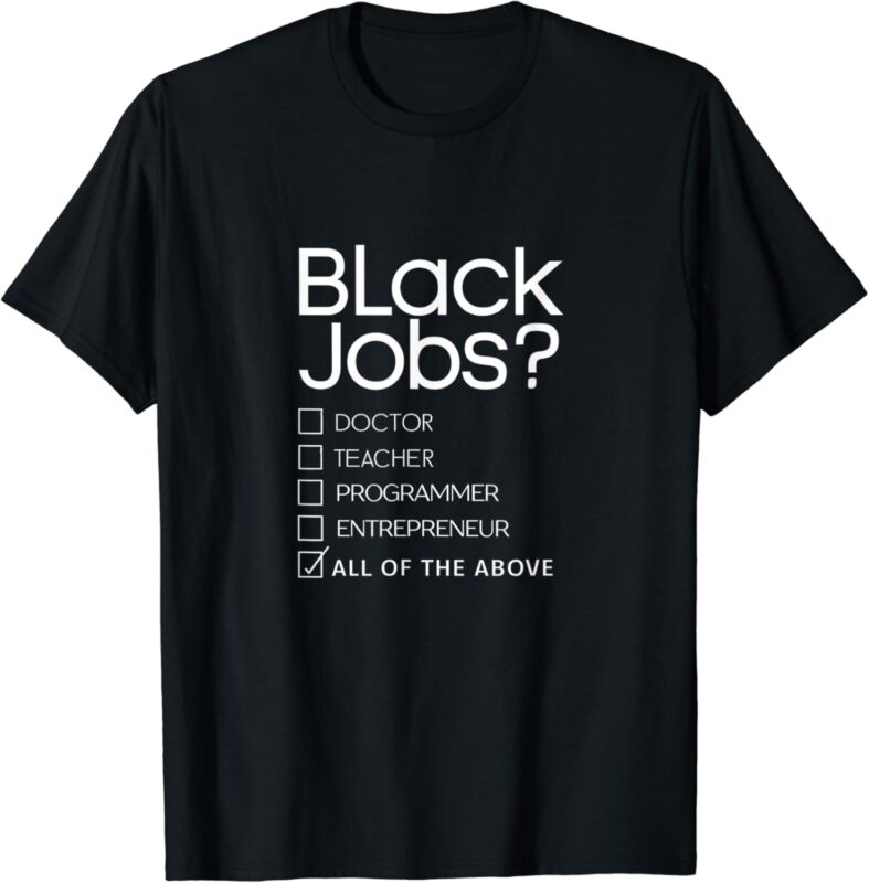 Black Job Definition Black Politics, Black professionals T-Shirt