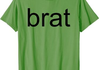 Brat – Funny Slang Sarcasm Fashion Statement I’m So Julia T-Shirt