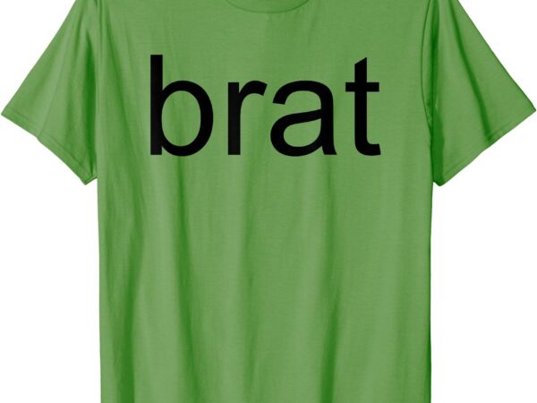 Brat – funny slang sarcasm fashion statement i’m so julia t-shirt