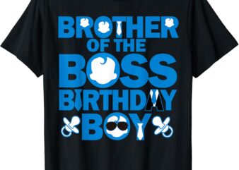 Brother Of The Boss Birthday Boy Baby Family Decorations T-Shirt