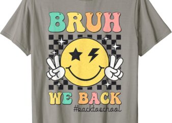 Bruh We Back Smile Face First Day Of School Boys Girls Kids T-Shirt