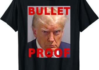 Bullet Proof Donald Trump 2024 Fight Fight Fight Trump Rally T-Shirt