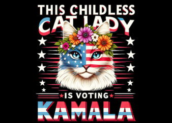 The ChildLess Cat Lady Is Voting Kamala PNG, Kamala Harris 2024 PNG t shirt designs for sale