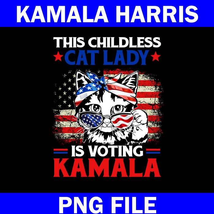 The ChildLess Cat Lady Is Voting Kamala PNG, Kamala Harris 2024 PNG