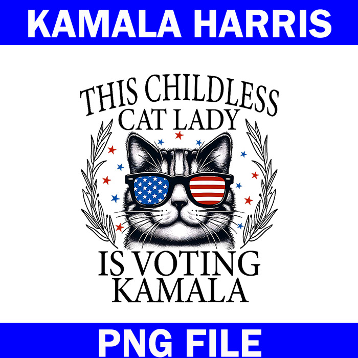 The ChildLess Cat Lady Is Voting Kamala PNG, Kamala Harris 2024 PNG