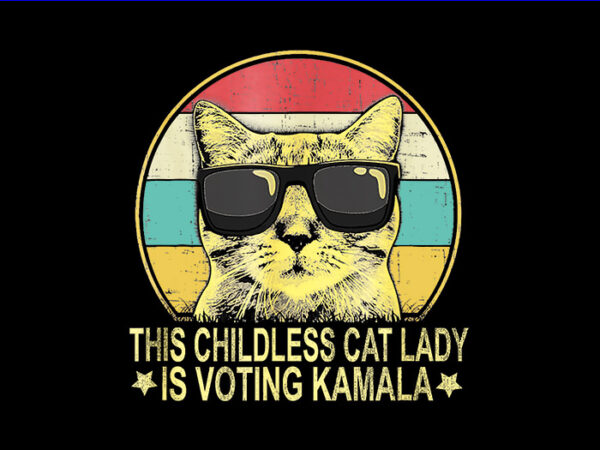 This childless cat lady is voting kamala png, kamala harris png t shirt designs for sale