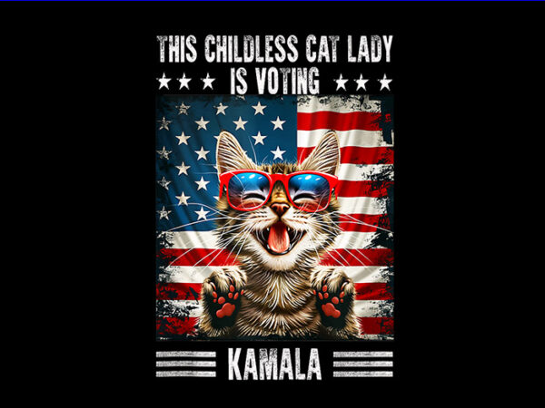 This childless cat lady is voting kamala png, kamala harris png t shirt designs for sale