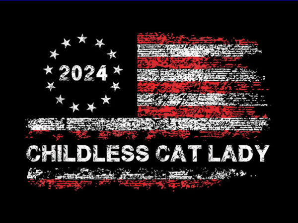 Childless cat lady 2024 png, kamala harris png t shirt vector file