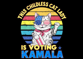 The ChildLess Cat Lady Is Voting Kamala PNG, Kamala Harris PNG t shirt designs for sale