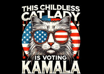 The ChildLess Cat Lady Is Voting Kamala PNG, Kamala Harris PNG t shirt designs for sale